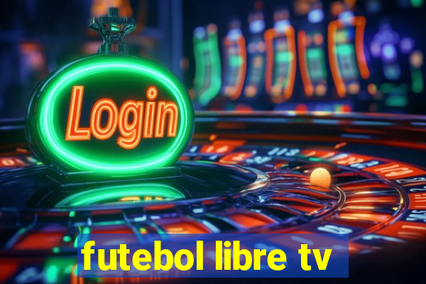 futebol libre tv